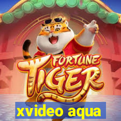 xvideo aqua