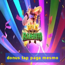 donus tap paga mesmo