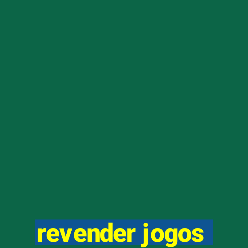 revender jogos