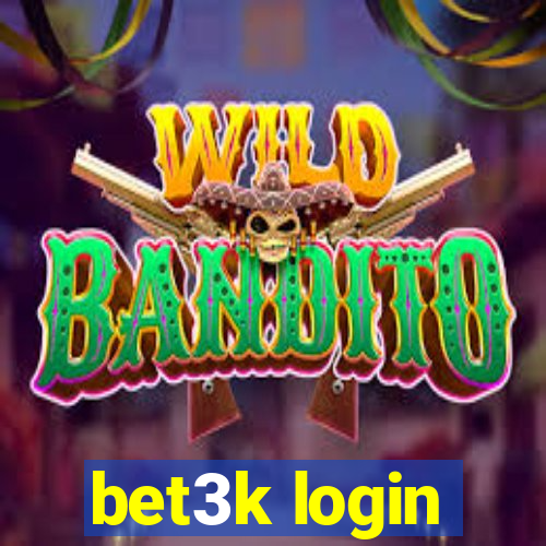 bet3k login