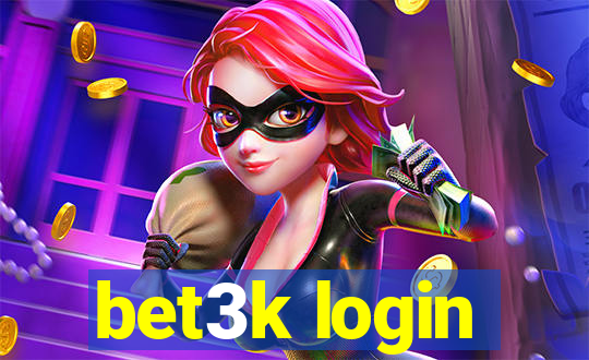 bet3k login