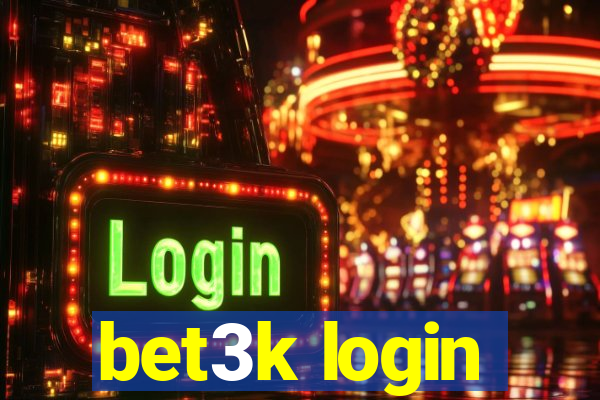 bet3k login