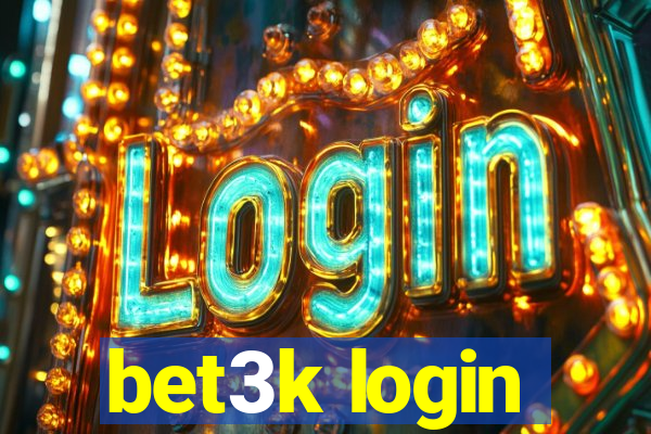 bet3k login