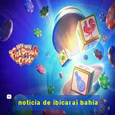 noticia de ibicarai bahia