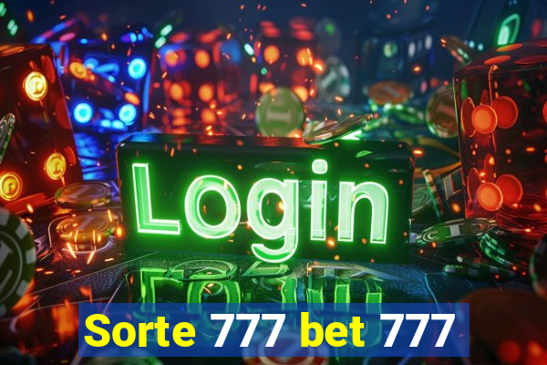 Sorte 777 bet 777