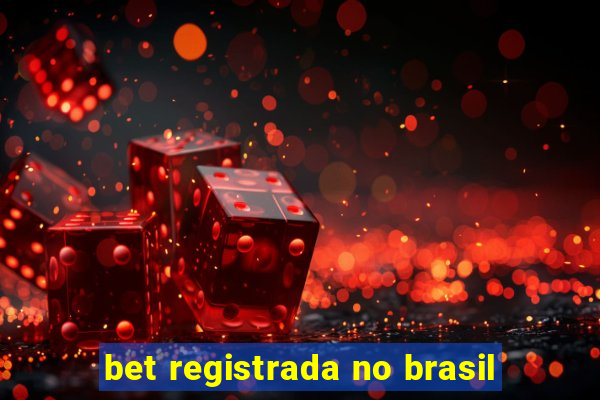 bet registrada no brasil