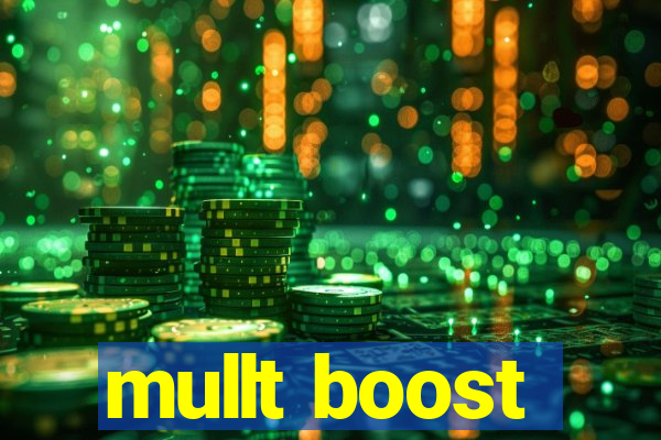 mullt boost