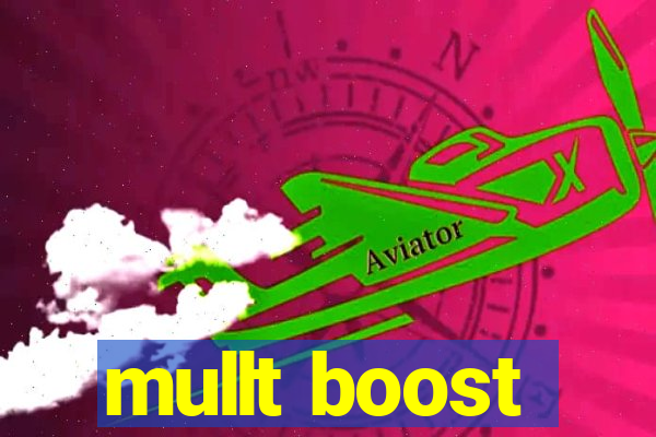 mullt boost