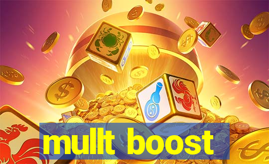 mullt boost