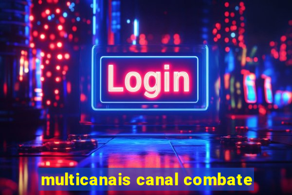 multicanais canal combate