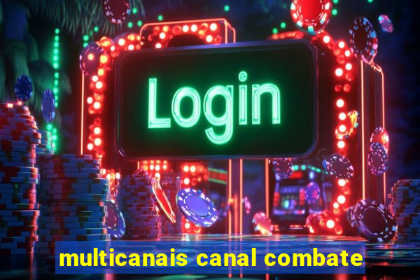 multicanais canal combate