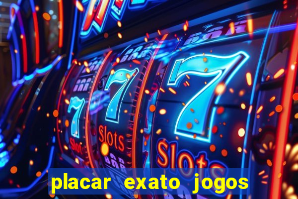 placar exato jogos de hoje