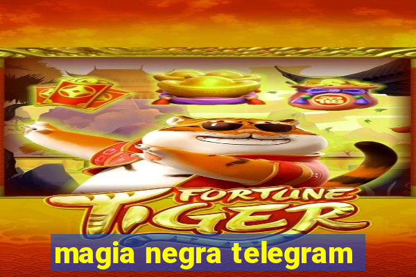 magia negra telegram