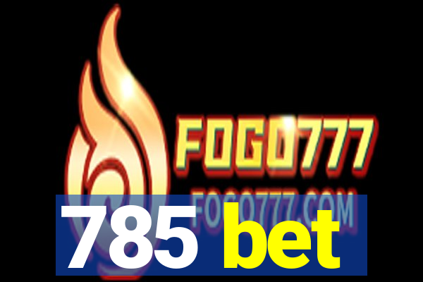 785 bet