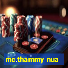 mc.thammy nua