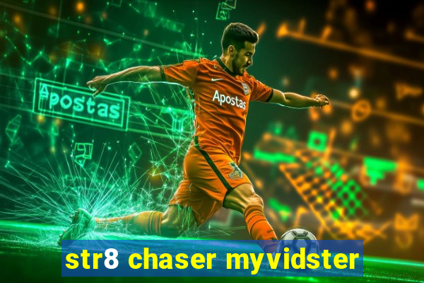 str8 chaser myvidster