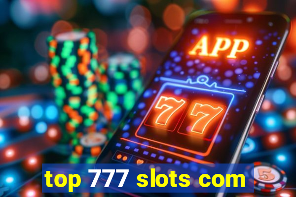 top 777 slots com