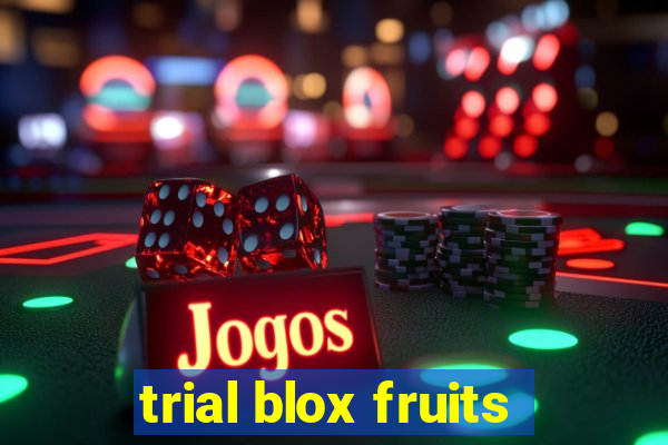 trial blox fruits