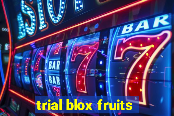 trial blox fruits