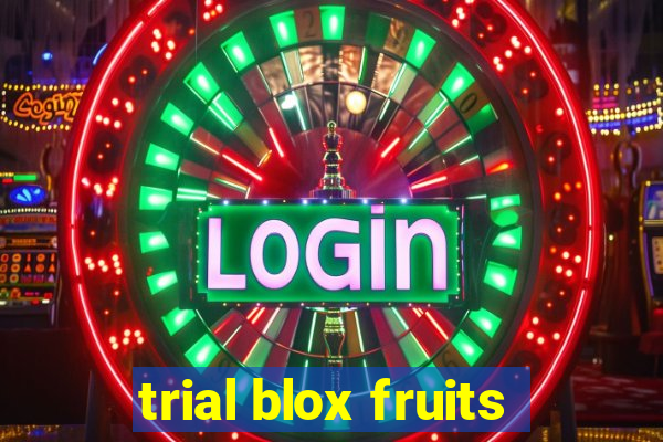 trial blox fruits