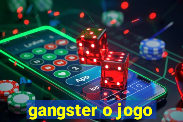 gangster o jogo