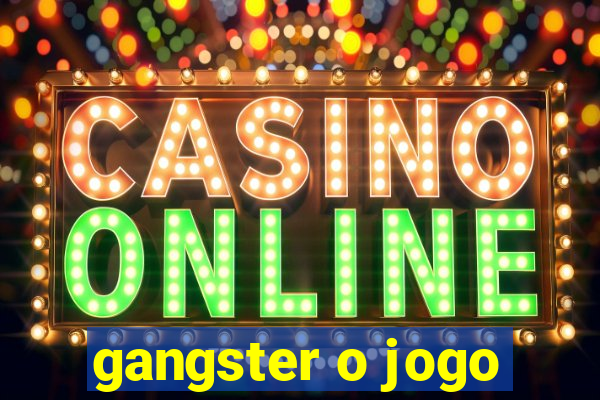 gangster o jogo