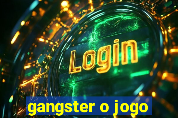 gangster o jogo