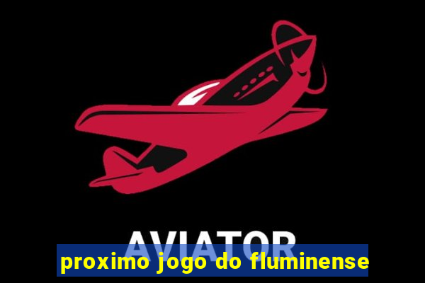 proximo jogo do fluminense