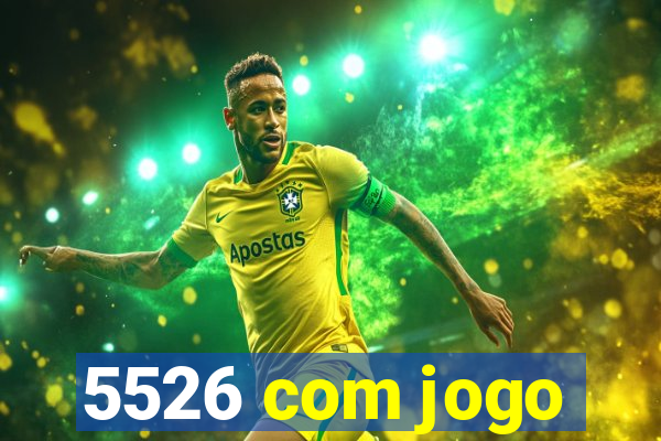 5526 com jogo