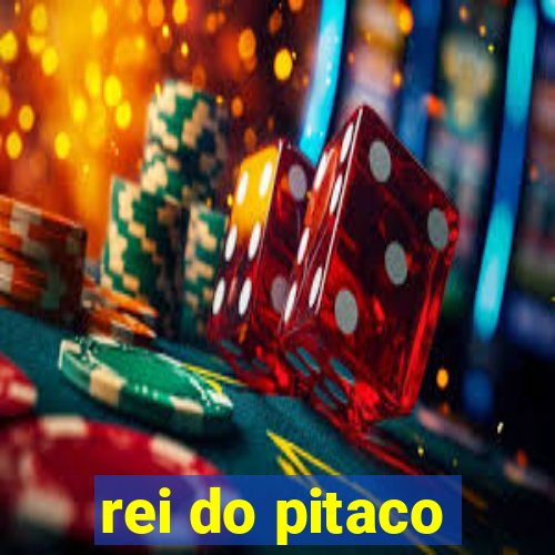 rei do pitaco