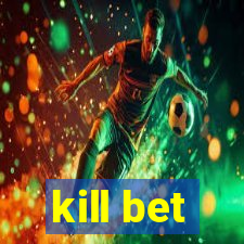 kill bet