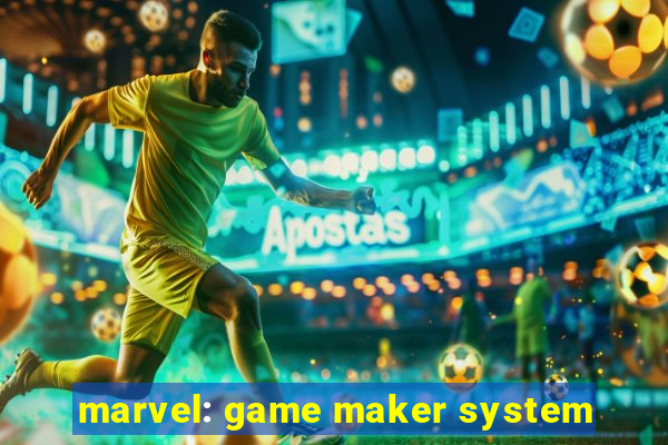 marvel: game maker system