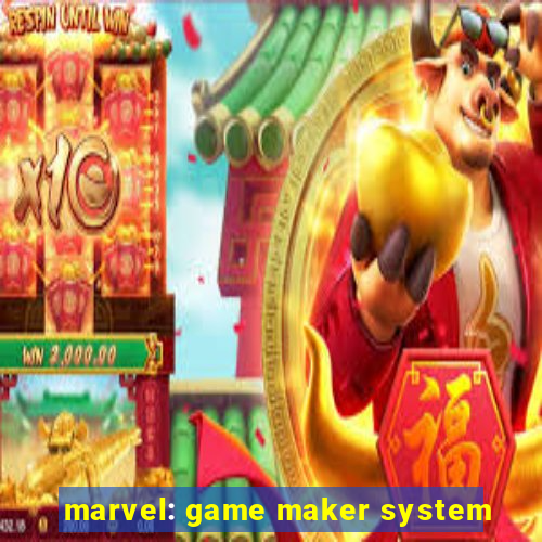 marvel: game maker system