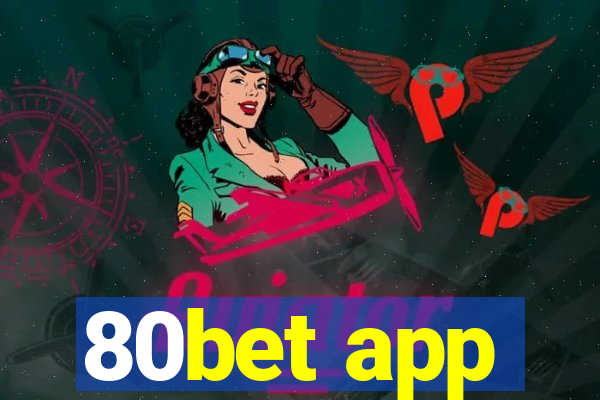 80bet app