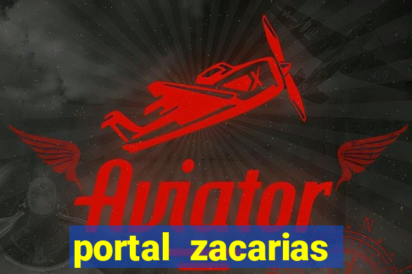 portal zacarias mais de 18