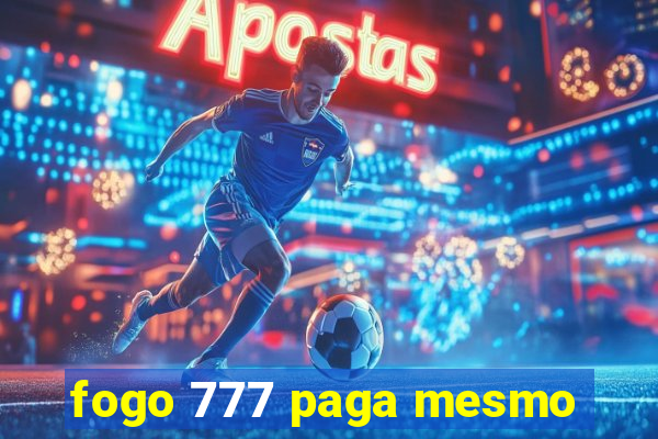 fogo 777 paga mesmo