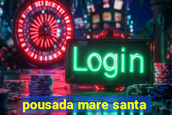 pousada mare santa