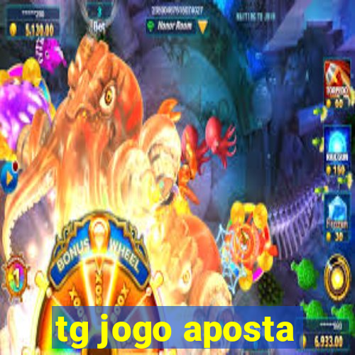 tg jogo aposta