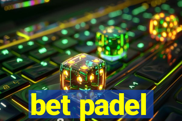 bet padel