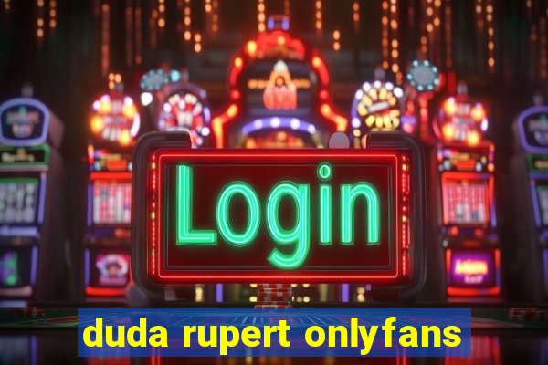 duda rupert onlyfans