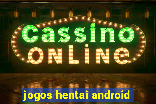 jogos hentai android