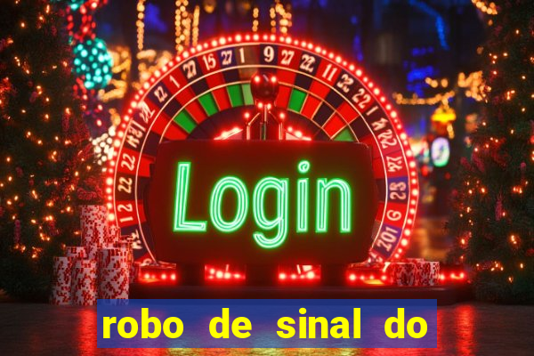 robo de sinal do fortune tiger