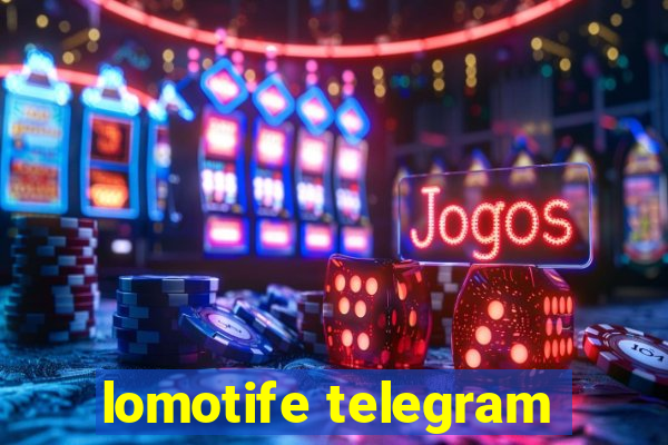 lomotife telegram