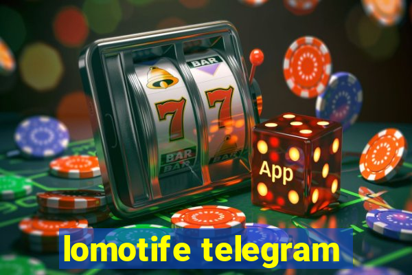 lomotife telegram