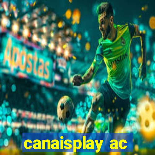 canaisplay ac