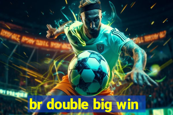 br double big win