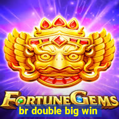 br double big win