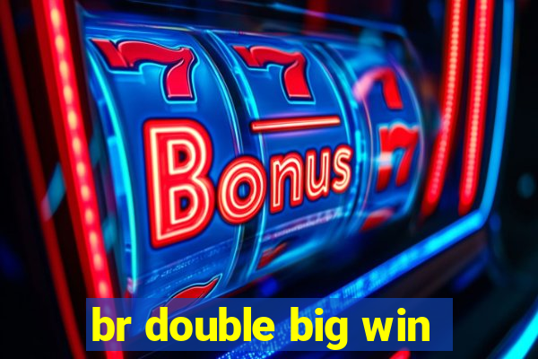 br double big win