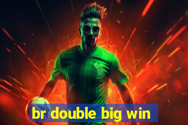 br double big win