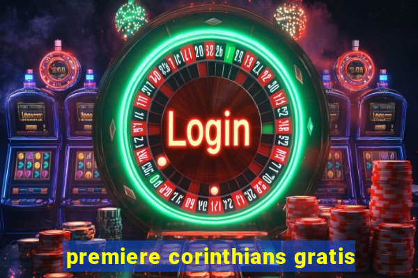 premiere corinthians gratis